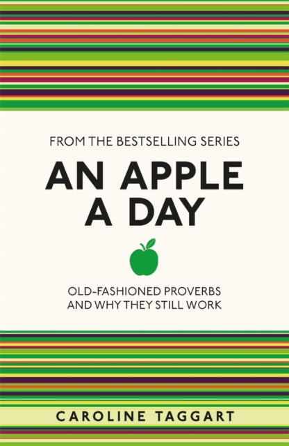 An Apple A Day: Old-Fashioned Proverbs and Why They Still Work