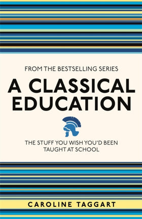 A Classical Education: The Stuff You Wish You'd