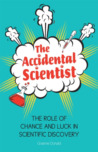 The Accidental Scientist The Role of Chance and Luck in Scientific Discovery