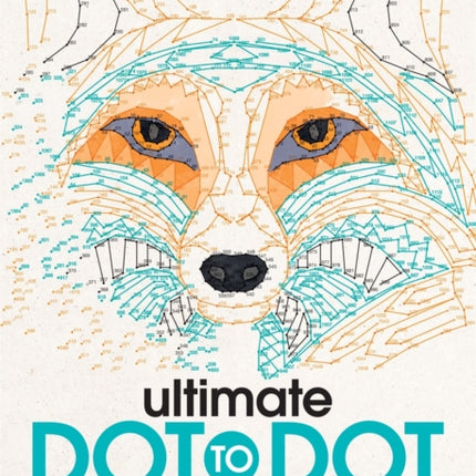 Ultimate Dot to Dot: Extreme Puzzle Challenges to Complete and Colour