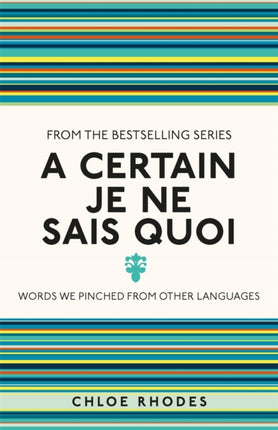 A Certain Je Ne Sais Quoi: Words We Pinched From Other Languages