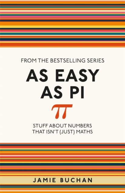 As Easy As Pi: Stuff about numbers that isn't (just) maths