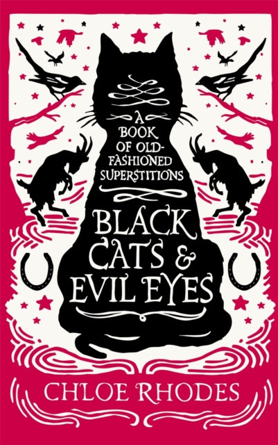 Black Cats and Evil Eyes: A Book of Old-Fashioned Superstitions