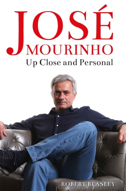 José Mourinho: Up Close and Personal