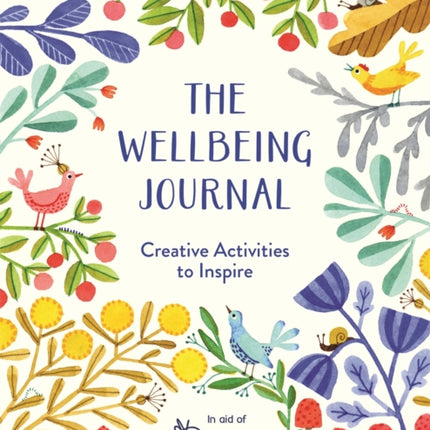 The Wellbeing Journal: Creative Activities to Inspire