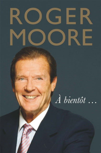 Roger Moore A bientot...