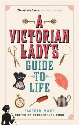 Victorian Ladys Guide to Life