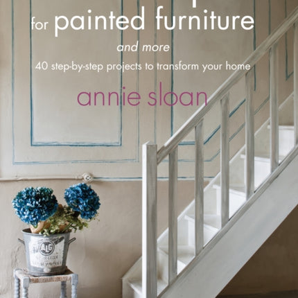 Colour Recipes for Painted Furniture and More: 40