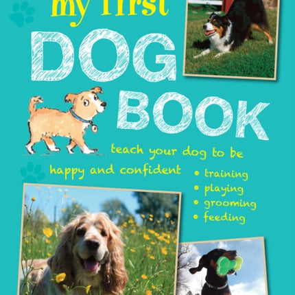 My First Dog Book: Teach Your Dog to be Happy and