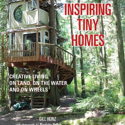 Inspiring Tiny Homes: Creative Living on Land, on