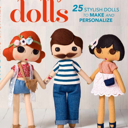 Sew Your Own Dolls 25 stylish dolls to make and