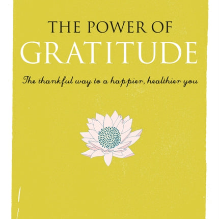 The Power of Gratitude: The Thankful Way to a