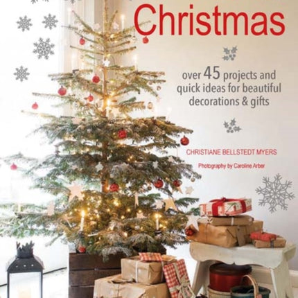 Scandi Christmas: Over 45 Projects and Quick Ideas for Beautiful Decorations & Gifts