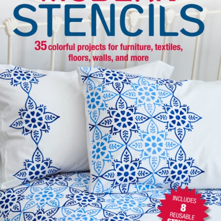 Modern Stencils: 35 Colorful Projects for