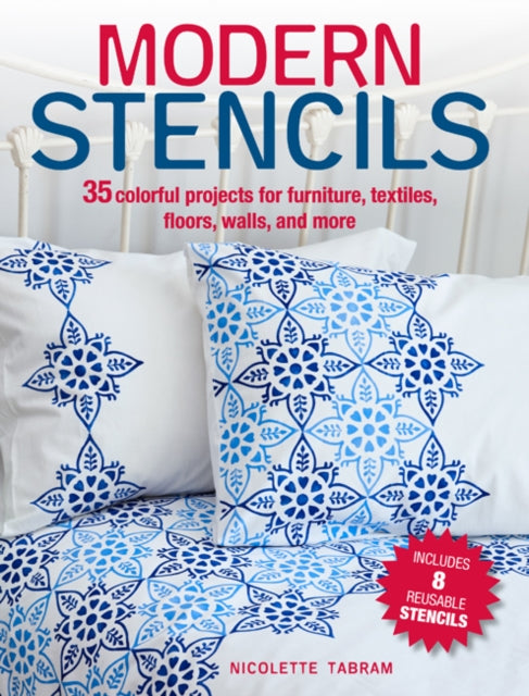 Modern Stencils: 35 Colorful Projects for
