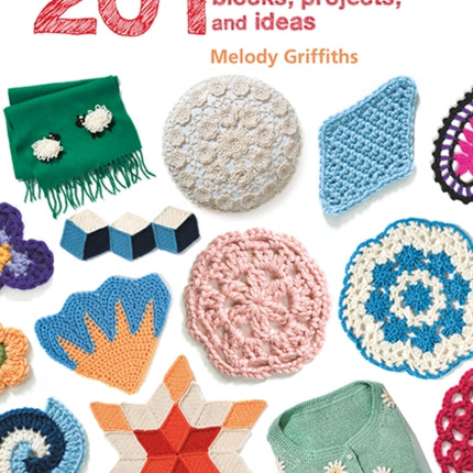 201 Crochet Motifs, Blocks, Projects and Ideas