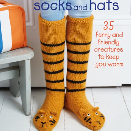 Knitted Animal Socks and Hats: 35 Furry and Friendly Creatures to Keep You Warm