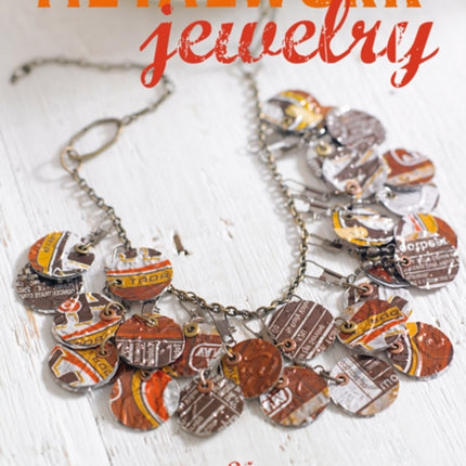 Metalwork Jewelry: 35 Step-by-Step Projects