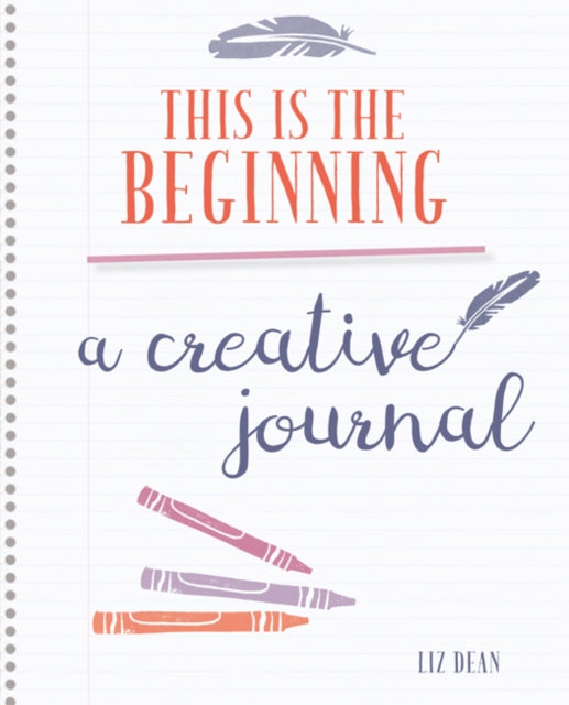 My Creativity Journal: Rediscover Your Creativity and Live the Life You Truly Want