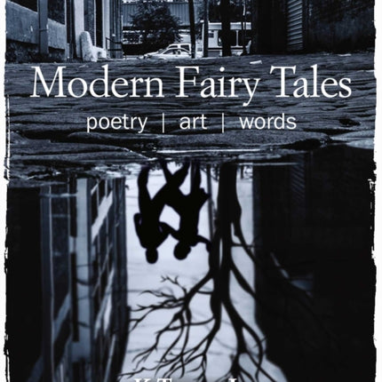 Modern Fairy Tales: Poetry, Art, Words