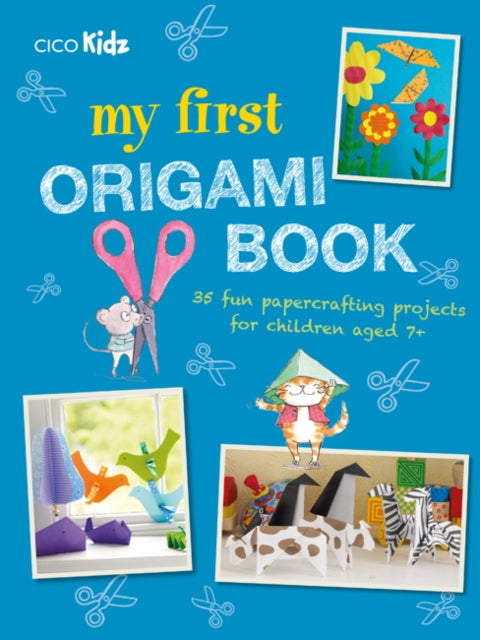 My First Origami Book: 35 Fun Papercrafting