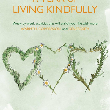 A Year of Living Kindfully: Week-By-Week
