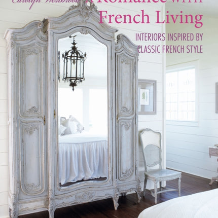 A Romance with French Living: Interiors Inspired