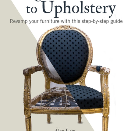 A Beginner's Guide to Upholstery: Revamp Your Furniture with This Step-by-Step Guide