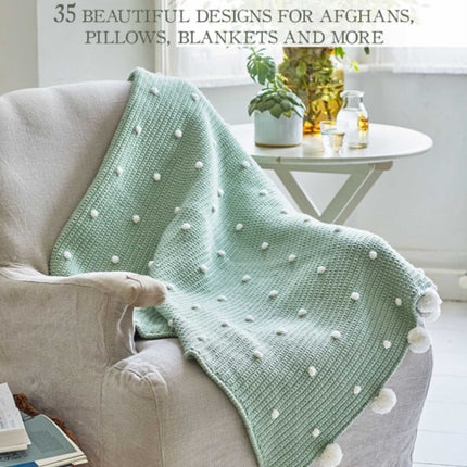 Crocheted Home: 35 Beautiful Designs for Afghans,