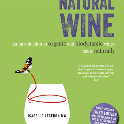 Natural Wine: An Introduction to Organic and Biodynamic Wines Made Naturally