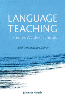 Language Teaching in Steiner-Waldorf Schools: Insights from Rudolf Steiner