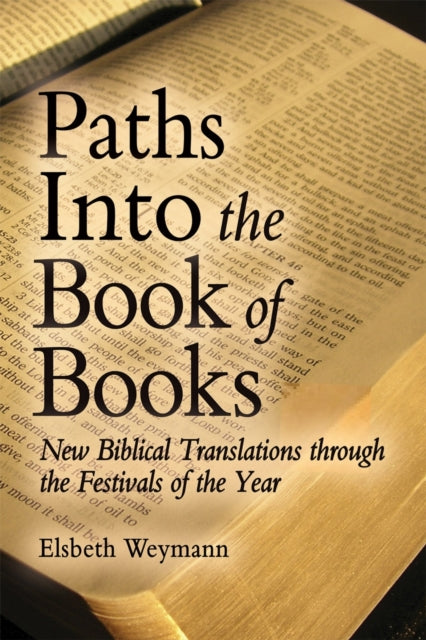 Paths into the Book of Books: New Biblical Translations through the Festivals of the Year