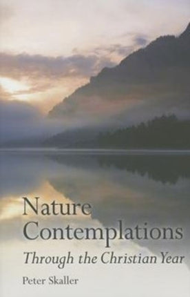 Nature Contemplations Through the Christian Year