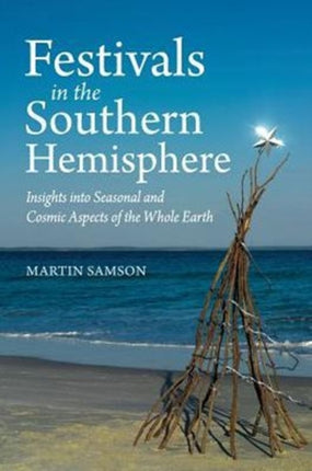 Festivals in the Southern Hemisphere: Insights into Cosmic and Seasonal Aspects of the Whole Earth