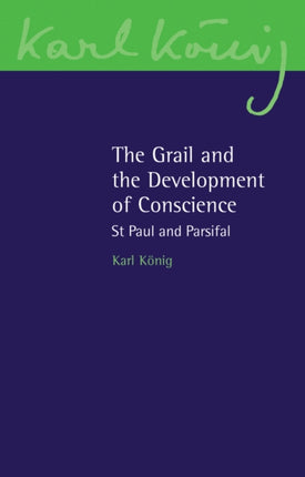 The Grail and the Development of Conscience: St Paul and Parsifal