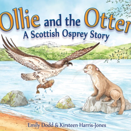 Ollie and the Otter: A Scottish Osprey Story