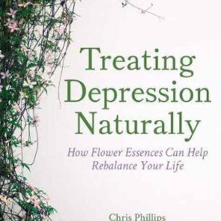 Treating Depression Naturally: How Flower Essences Can Help Rebalance Your Life