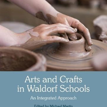 Arts and Crafts in Waldorf Schools: An Integrated Approach