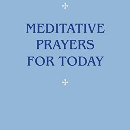 Meditative Prayers for Today