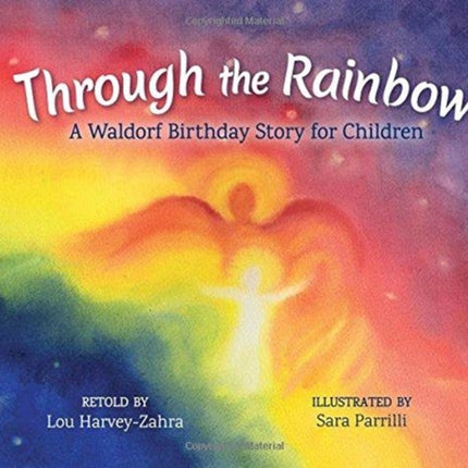 Through the Rainbow: A Waldorf Birthday Story for Children