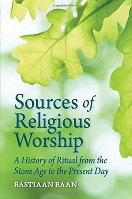 Sources of Religious Worship: A History of Ritual from the Stone Age to the Present Day