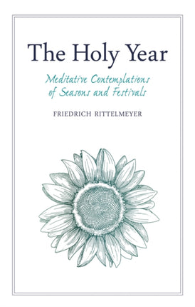 The Holy Year: Meditative Contemplations of Seasons and Festivals