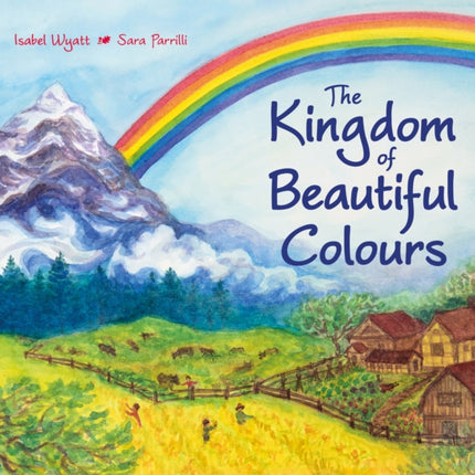 The Kingdom of Beautiful Colours: A Picture Book for Children