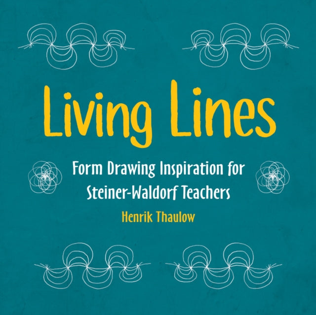 Living Lines: Form Drawing Inspiration for Steiner-Waldorf Teachers