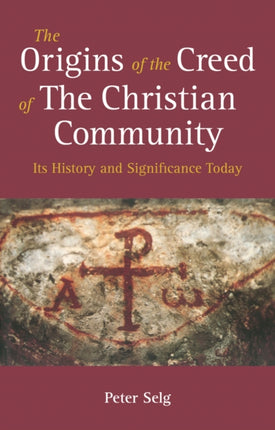 The Origins of the Creed of the Christian Community: Its History and Significance Today