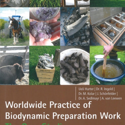 Biodynamic Preparations Around the World: Insightful Case Studies from Six Continents