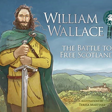 William Wallace: The Battle to Free Scotland