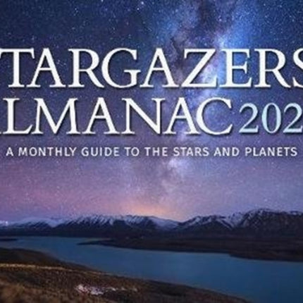 Stargazers Almanac A Monthly Guide to the Stars and Planets