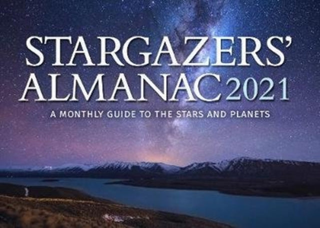 Stargazers Almanac A Monthly Guide to the Stars and Planets