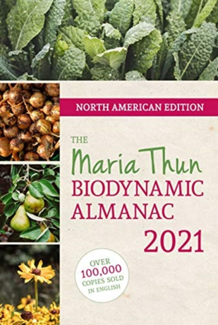 North American Maria Thun Biodynamic Almanac: 2021: 2021